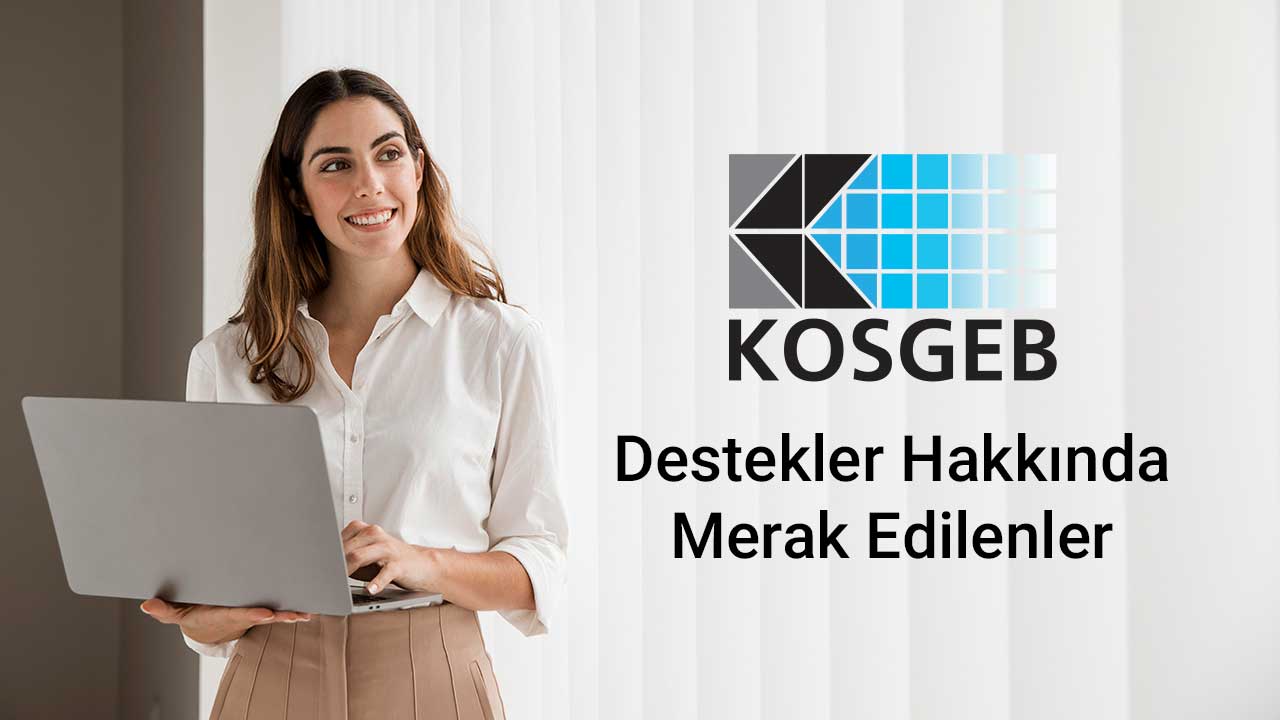 KOSGEB Destekleri Nelerdir?